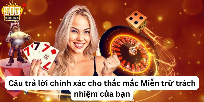 Câu trả lời chính xác cho thắc mắc Miễn trừ trách nhiệm của bạn