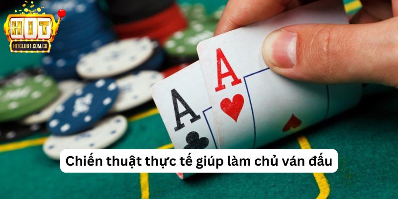 Chiến thuật thực tế giúp làm chủ ván đấu
