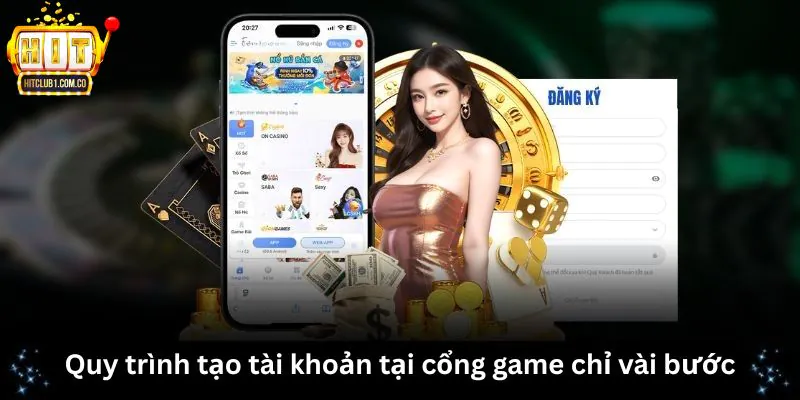 Quy trình tạo tài khoản tại cổng game chỉ vài bước