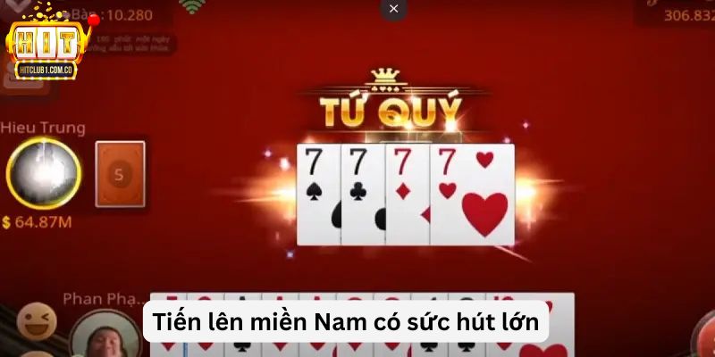 Tiến lên miền Nam có sức hút lớn