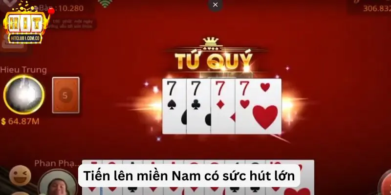 Tiến lên miền Nam có sức hút lớn